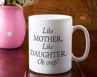 Como Madre Como Hija Oh Crap Mug Premium Quality Funny Gift From Daughter / Mothers Day Gift / Birthday Present / Mother Daughter Gift