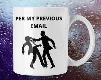 Por mi correo electrónico anterior 11 oz Taza de calidad premium / Taza de oficina sarcástica / Regalo para la oficina / Regalo de amigo de trabajo / Regalo divertido de compañero de trabajo