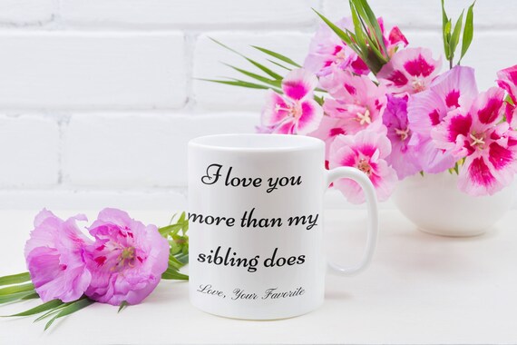 Funny "I Love You More Than My Sibling Does" Ceramic Mug - 11 Oz Coffee Tea Cup For Mom, Dad, Parents Gift - View #2