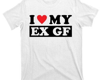 Funny Ex Gf Shirt - Etsy