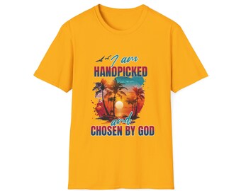 I am handpicked and chosen by God/ faithtshirt/religioustshirt/motivational/christian tshirt/christian giftideas /teachergift/giftformom