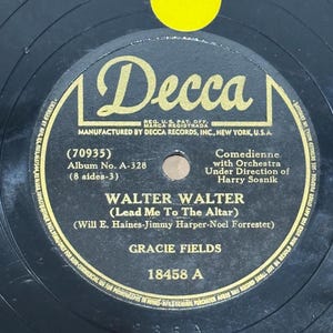 10&quot; 78 RPM VINTAGE Record - Gracie Fields - Walter Walter / That Lovely Weekend - DECCA 18458 A/B