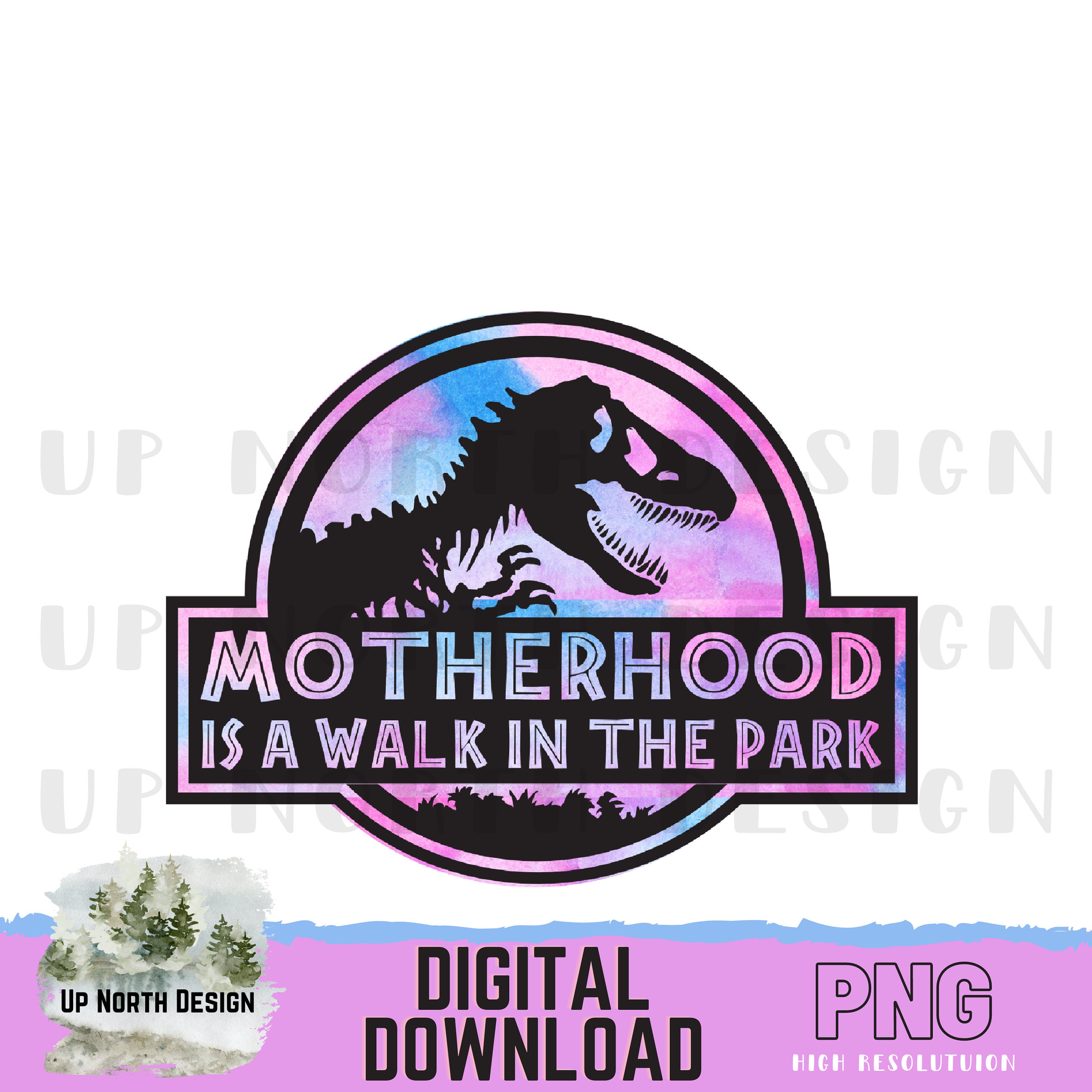 Motherhood Is A Walk In The Park Dinosaur Png. Jurassic Park. Waterco…