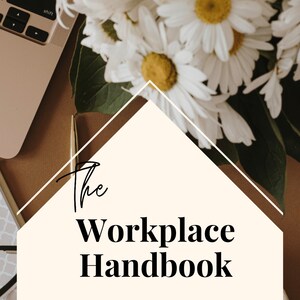 May include: A white and beige graphic with a black triangle shape. The text "The Workplace Handbook" is in bold black font. Below the text is the phrase "A Scenario Guide to Business Communication Brilliance". The background is a brown surface with a bouquet of white daisies.