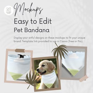 May include: Mockup image featuring a pet bandana design. The text reads "Mockups, Easy to Edit, Pet Bandana." The image includes a dog wearing a white bandana with a green and white design, and two other bandana mockups.