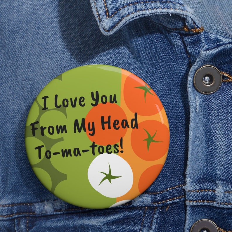 Head To-Ma-Toes Pin Buttons. Two 2 3 Rounds. Keep One image 1