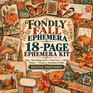 May include: An 18-page digital printable ephemera kit titled Fondly Fall Ephemera. The collection features autumn-themed imagery including orange dahlias, pumpkins, mushrooms, butterflies, birds, and fall foliage on tags, cards, and labels.