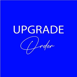May include: White text on a blue background reads "UPGRADE" with the word "Order" written in cursive underneath.