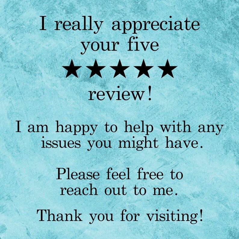 K&ouml;nnte beinhalten: Ein blauer und wei&szlig;er strukturierter Hintergrund mit schwarzem Text, der "I really appreciate your five review! I am happy to help with any issues you might have. Please feel free to reach out to me. Thank you for visiting!" lautet. Unter dem Text befinden sich f&uuml;nf schwarze Sterne.