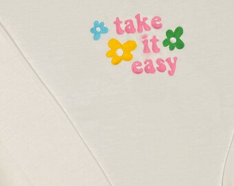 Take it Easy Embroidered Crewneck Sweatshirt,Colorful Flower Sweatshirt, Y2K Sweatshirt, Trendy Sweatshirt, Cute Gift, Customizable