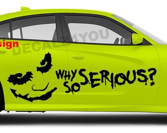 Why So Serious?  (Driver & Pass. Side) Large Decal / Sticker |  Vehicle Sticker Car Decal | Truck Decal | Car Graphic | Car Decals