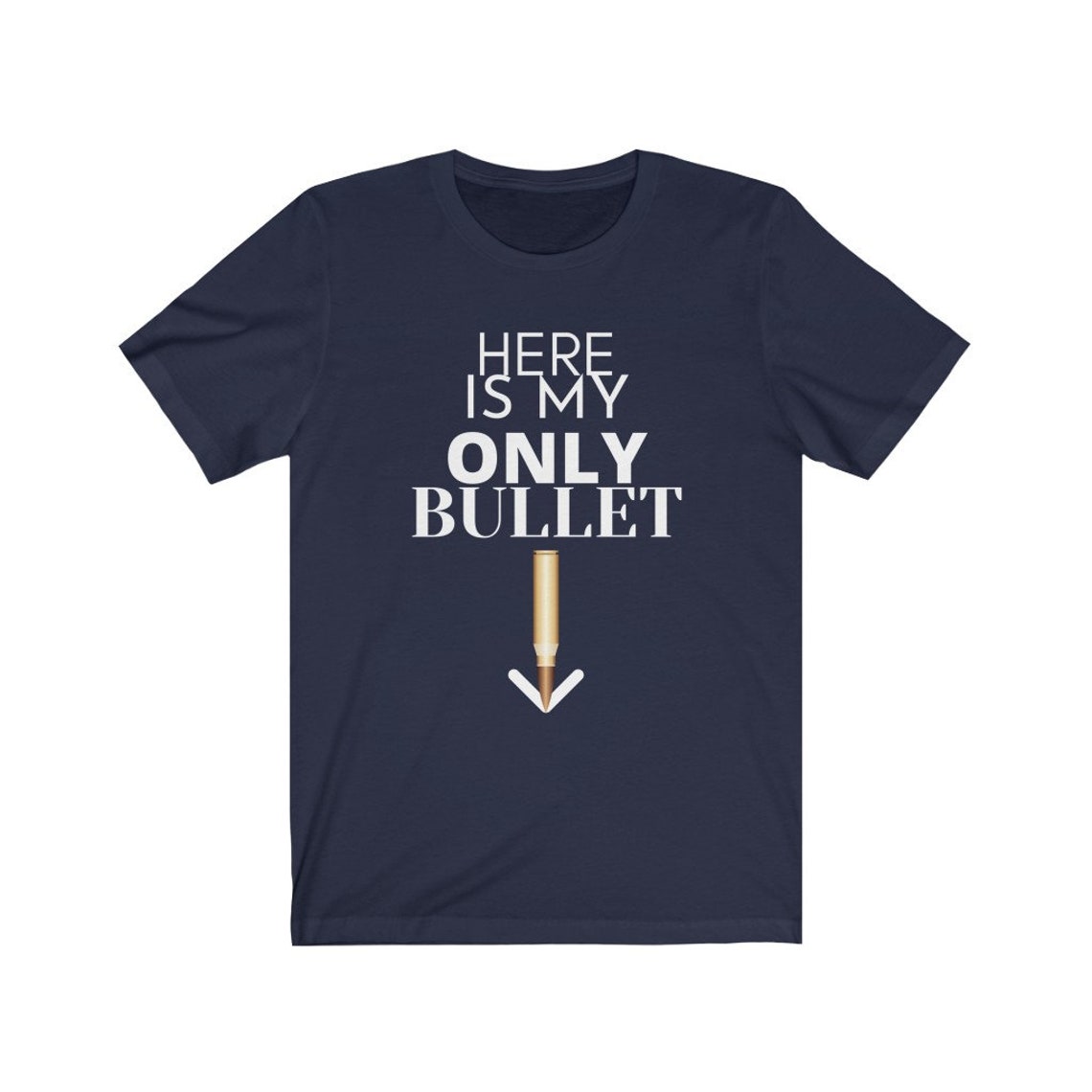 Bullet Shirt Only Bullet Men's Joke Shirt Funny Gun Etsy