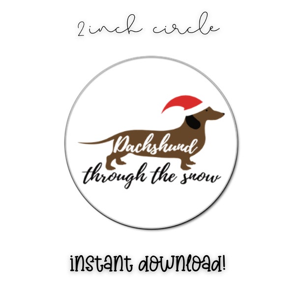 Dachshund through the Snow , 2 inch Circle, Cookie Tags, Cookie Decorating, Cookie Packaging, Printable, Instant Download, Small Business