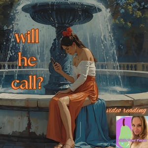 Will he reach out and call me? Personalized Tarot Video Reading for Love