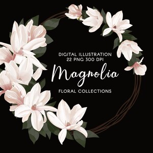 May include: A wreath of white magnolia blossoms with green leaves on a black background. The text "Digital Illustration 22 PNG 300 DPI Magnolia Floral Collections" is in the center of the wreath.