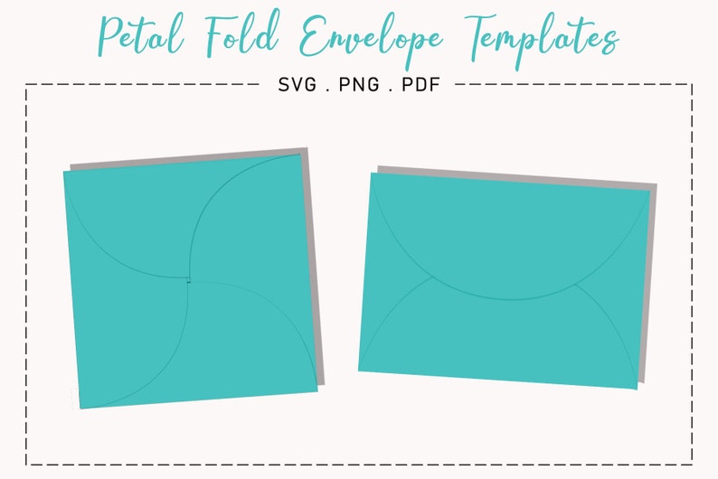 May include: Two teal blue petal fold envelope templates. The templates are shown folded and unfolded. The text "Petal Fold Envelope Templates" is at the top of the image. The text "SVG. PNG. PDF" is below the templates.