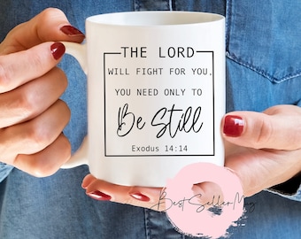 The Lord Will Fight For You, You need Only To Be Still Exodus 14:14 |Tumbler |Christian Mug Gift| Gift for him| Faith Mug | Birthday| Faith