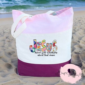 Jesus There&#39;s Just Something About That Name Tote | Christian Bag | Jesus Totes | Church | BestSeller Tote | Faith Bag | Jesus Love