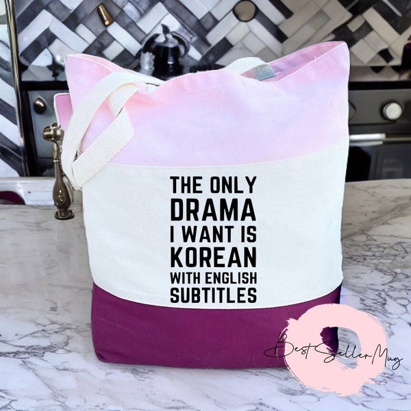 The Only Drama I Want Is Korean With English Subtitles | Tote | Cute Bag| Gift for her | Drama movie Bag | Korean Fan |Korean Drama Lover