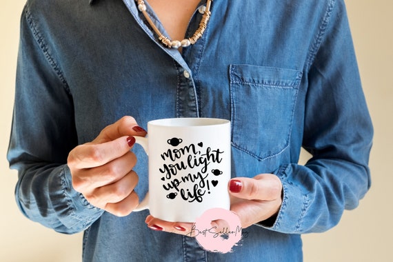 Mom You Light up My Life Mom Mugs Coffee Tumbler Mommy 