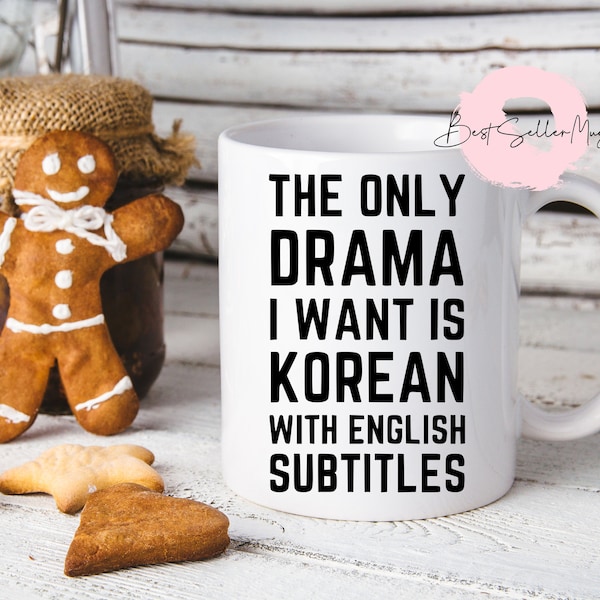 The Only Drama I Want Is Korean With English Subtitles |  Mug | Cute Tumbler | Gift for her | Smile Mug | Drama movie | Korean Fan