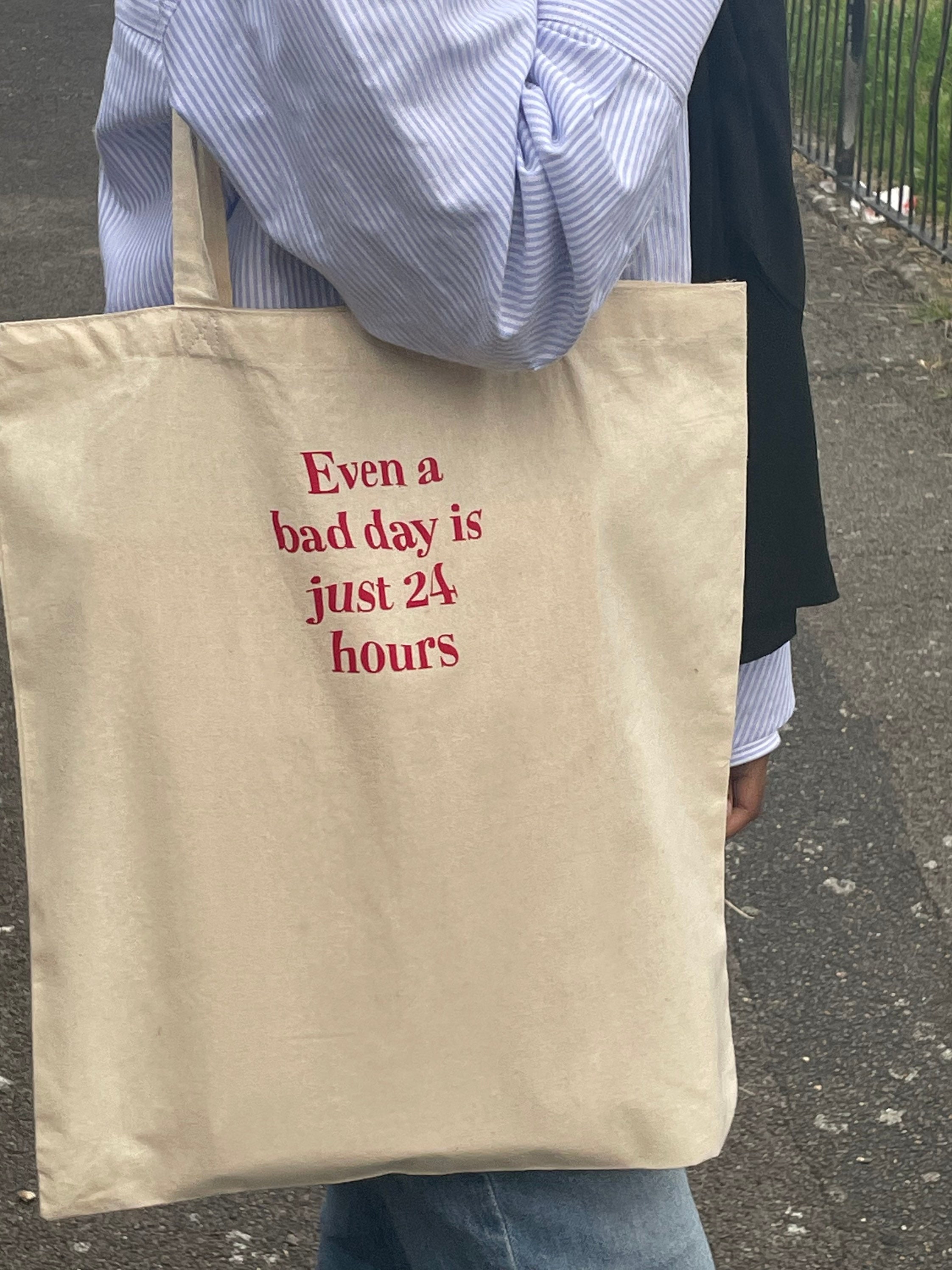 Even a Bad Day is Just 24 Hours Quote Tote Bag - Etsy UK