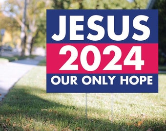 Jesus 2024 - Yard Sign - Multiple Sizes