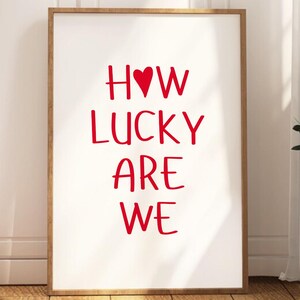 How Lucky Are We Printable Wall Art, Heart Typography, Preppy Home Decor, Modern Aesthetic Poster, Cute Positive Quote Gift, Trendy Print