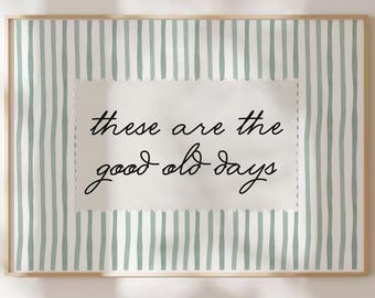 These Are The Good Old Days Print, Striped Wall Art, Cursive Handwritten Quote, Preppy Home Decor, Family Motivation, Nostalgic Poster