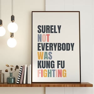 Surely Not Everybody Was Kung Fu Fighting Printable Wall Art, Funny Colorful Typography, Karate Print, Sarcasm Home Decor Instant Download