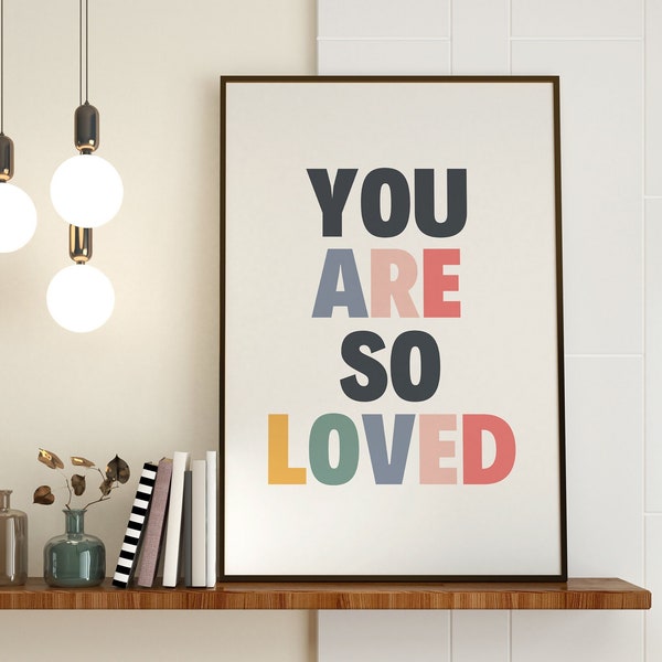 You Are So Loved Wall Art Printable, Colorful Typography, Kids Nursery Decor, Children Playroom Inspiration, Kindergarten School Poster