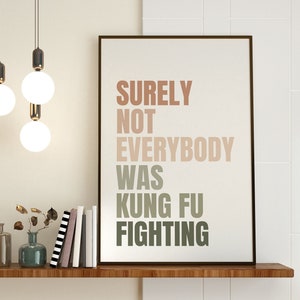 Surely Not Everybody Was Kung Fu Fighting Printable Wall Art, Funny Boho Colorful Typography, Karate Print, Sarcasm Home Decor Download
