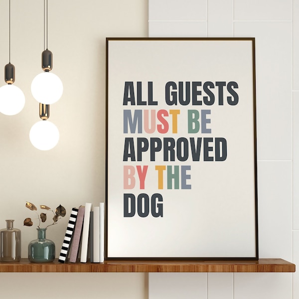 All Guests Must Be Approved By The Dog Printable Wall Art, Funny Colorful Typography, Dog Owner Poster Gift, Trendy Entryway Decor Download