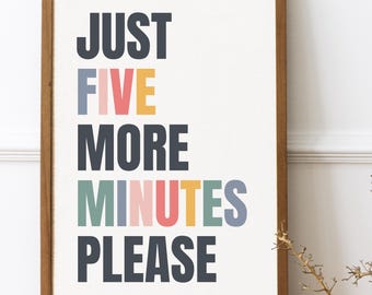 Five More Minutes Please Art Printable, Colorful Typography, Funny Bedroom Decor, Sleep Lovers Humor, Bathroom Quotes, Gaming Room Poster