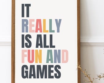 It Really Is All Fun & Games Art Printable, Colorful Typography, Funny Quote Print, Preppy Room Decor Gifts, Playroom Poster, Cozy Bedroom
