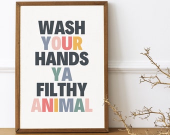 Wash Your Hands Ya Filthy Animal Printable Wall Art, Colorful Funny Typography, Cute Bathroom Print, Washroom Decor Instant Download