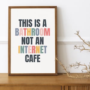 This Is A Bathroom Not An Internet Cafe Wall Art Printable, Colorful Quote Typography, Washroom Humor, Funny Wall Decor Instant Download