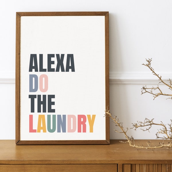 Alexa Do The Laundry Art Print, Colorful Printable Poster Utility Washroom, Funny Washroom Sign, Humorous Wall Decor Digital Art