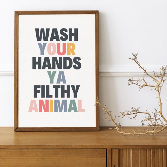 Wash Your Hands Ya Filthy Animal Printable Wall Art, Colorful Funny Typography, Cute Bathroom Print, Washroom Decor Instant Download