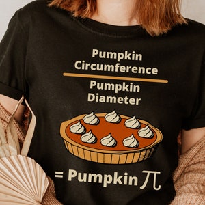 Pumpkin Pi Shirt, Funny Math T-shirt, Funny Thanksgiving Shirt, Math Nerd Shirt, Math Teacher Shirt, 2067DB