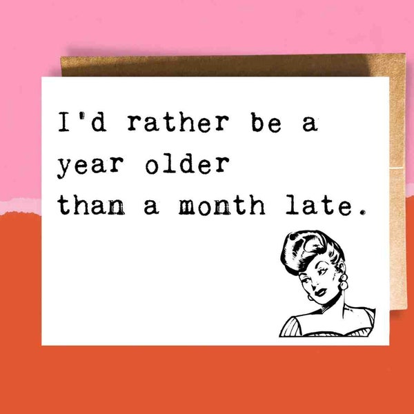 Funny 30th Birthday Card | Snarky Happy Birthday Card | Sarcastic Card for Friend | Childfree Card for girlfriend | for Her | A Month Late