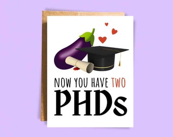 PHD Funny Congratulations Graduation Card for him | Adult card "Now you have 2 PHDs" | Funny Graduate Gift for boyfriend