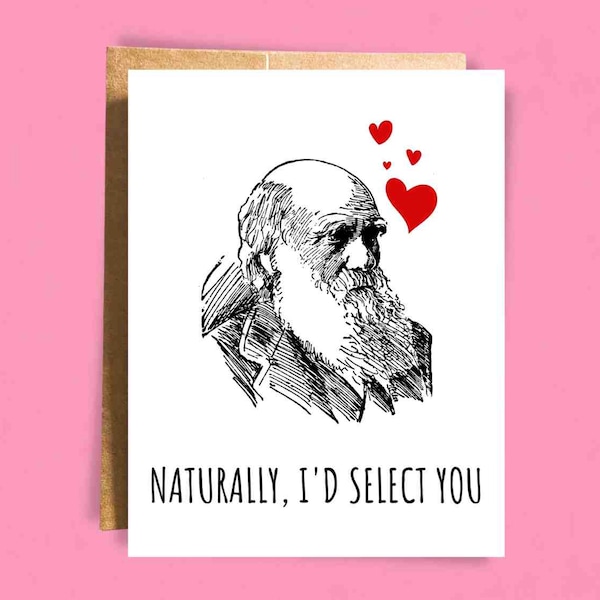 Naturally I'd Select You | Scientist Valentine Card Funny Humor Card | Charles Darwin | Wholesome | For Wife | For Husband | For Friend