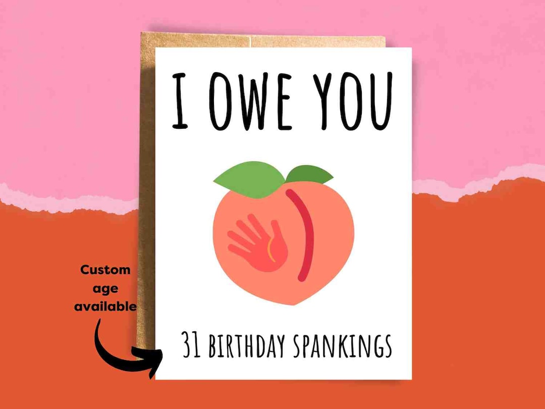 Custom Age - Funny Spanking Birthday Card - Sexy Happy Birthday - Sex ...