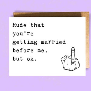 Snarky Engagement Card for Best Friend | Funny Getting Married Card for Her | Wedding Congrats Card | Sarcastic Congratulations Card