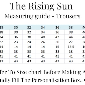 May include: A blue and white chart with the title "The Rising Sun Measuring guide - Trousers". The chart shows pant sizes from 28 to 48 with measurements for waist, hip, thigh, flare, and inseam.