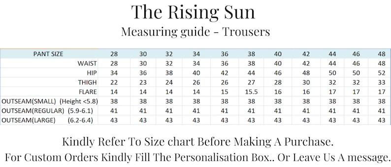 May include: A blue and white chart with the title "The Rising Sun Measuring guide - Trousers". The chart shows pant sizes from 28 to 48 with measurements for waist, hip, thigh, flare, and inseam.