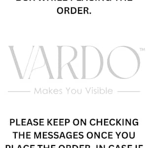 May include: Black and white text on a white background. The text reads: "PLEASE SHARE ALL THE DETAILS IN PERSONALISATION BOX WHILE PLACING THE ORDER. VARDO Makes You Visible TM PLEASE KEEP ON CHECKING THE MESSAGES ONCE YOU PLACE THE ORDER. IN CASE IF WE NEED ANY DETAILS."