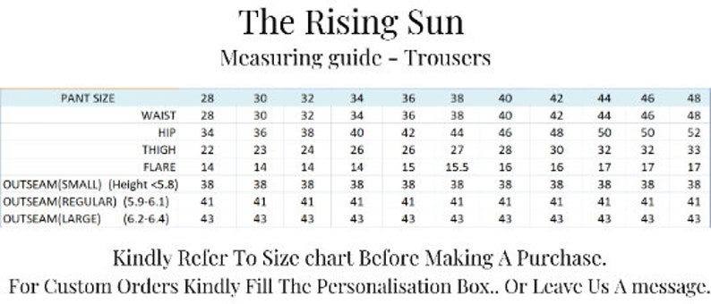 May include: A chart showing trouser measurements in inches for different pant sizes. The chart includes waist, hip, thigh, flare, and inseam measurements. The chart is titled "The Rising Sun Measuring Guide - Trousers".