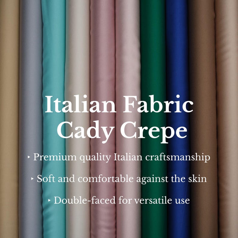 May include: A display of various colored Cady Crepe fabric rolls. The image features the text "Italian Fabric Cady Crepe". The fabric is available in shades of beige, gray, teal, pink, green, and blue. The text also mentions premium quality Italian craftsmanship.
